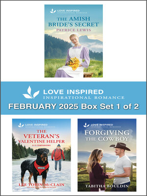 cover image of Love Inspired February 2025 Box Set--1 of 2/The Amish Bride's Secret/The Veteran's Valentine Helper/Forgiving the Cowboy